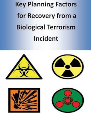 Key Planning Factors for Recovery from a Biological Terrorism Incident