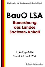Bauordnung Des Landes Sachsen-Anhalt (Bauo Lsa)
