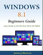 Windows 8.1 Beginners Guide