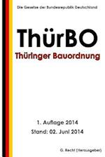 Thüringer Bauordnung (Thürbo) Vom 13. März 2014