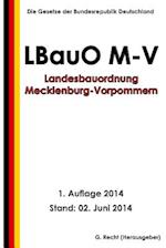 Landesbauordnung Mecklenburg-Vorpommern (Lbauo M-V) Vom 18. April 2006