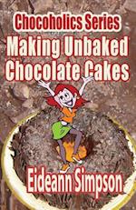 Chocoholics Series - Making Unbaked Chocolate Cakes