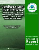 Costs Claimed by the Alaska Native Tribal Health Consortium Under EPA Interagency Agreement Dw 75-95754001