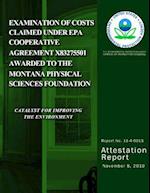 Examination of Costs Claimed Under EPA Cooperative Agreement X83275501 Awarded to the Montana Physical Sciences Foundation