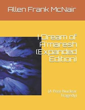 I Dream of A'Maresh (Expanded Edition)