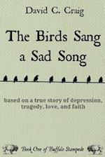 The Birds Sang a Sad Song