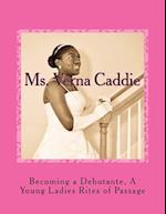 Becoming a Debutante, a Young Ladies Rites of Passage