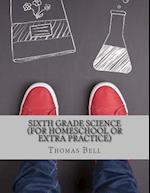 Sixth Grade Science (For Homeschool or Extra Practice)