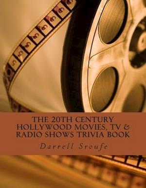 The 20th Century Hollywood Movies, TV & Radio Shows Trivia Book