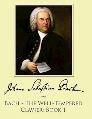 Bach - The Well-Tempered Clavier: Book 1