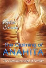 The Claiming of Anahita, the Submissive Angel of Fertility