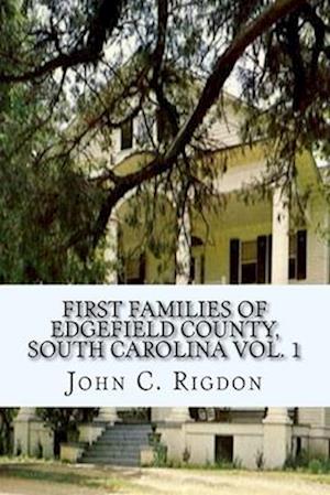 First Families of Edgefield County, South Carolina Vol. 1