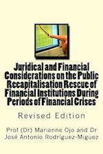 Juridical and Financial Considerations on the Public Recapitalisation Rescue of Financial Institutions During Periods of Financial Crises