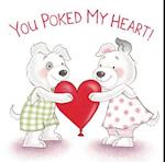 You Poked My Heart!