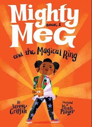 Mighty Meg 1: Mighty Meg and the Magical Ring