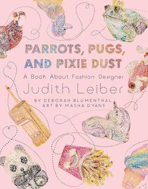Parrots, Pugs, and Pixie Dust