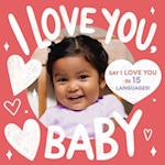 I Love You, Baby (a Little Languages Series Board Book for Toddlers)