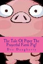 The Tale of Piper the Prayerful Farm Pig!