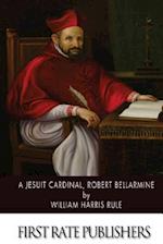 A Jesuit Cardinal, Robert Bellarmine