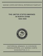 The United States Marines in North China, 1945-1949