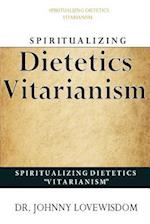 Spiritualizing Dietetics ''vitarianism''