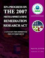 EPA Progress on the 2007 Methamphetamine Remediation Research ACT