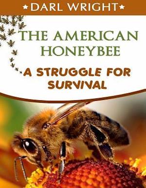 The American Honeybee-A Struggle for Survival