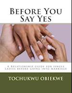 Before You Say Yes