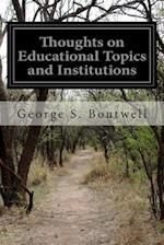 Thoughts on Educational Topics and Institutions