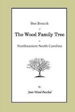 One Branch of the Wood Family Tree in Northeastern North Carolina