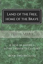 Land of the Free, Home of the Brave: A Saga of America in the Twentieth Century 