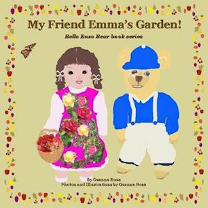 My Friend Emma's Garden!