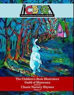 The Children's Book Illustrators Guild of Minnesota Presents Classic Nursery Rhymes Volume 1