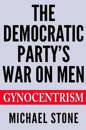 The Democratic Party's War on Men