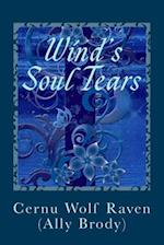 Wind's Soul Tears: Poems of Fate, Spirit, the Heart and Soul (April 2008 - August 2008) (November 2010 - August 2011) 
