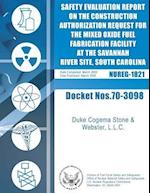 Final Safety Evaluation Report on the Construction Authorization Request for the Mixed Oxide Fuel Fabrication Facility at the Savannah River Site, Sou