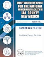 Safety Evaluation Report for the National Enrichment Facility in Lea County, New Mexico