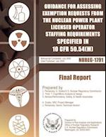 Guidance for Assessing Exemption Requests from the Nuclear Power Plant Licensed Operator Staffing Requirements Specified in 10 Cfr 50.54(m)