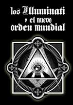 Los Illuminati Y El Nuevo Orden Mundial