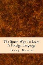 The Smart Way to Learn a Foreign Language