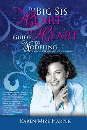 The Big Sis Heart to Heart Guide to Modeling