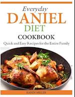 Everyday Daniel Diet Cookbook Quick and Easy Recipes for the Entire Family