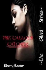 The Callous Catcher