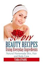 50 DIY Beauty Recipes Using Everyday Ingredients