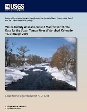 Water-Quality Assessment and Macroinvertebrate Data for the Upper Yampa River Watershed, Colorado, 1975 Through 2009