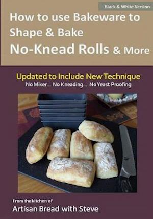 How to Use Bakeware to Shape & Bake No-Knead Rolls & More (Technique & Recipes)