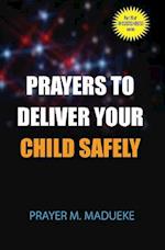 Prayers to Deliver Your Child Safely