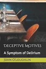 Deceptive Motives: A Symptom of Delirium 