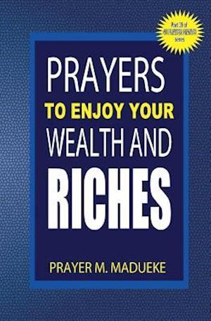 Prayers to Enjoy Your Wealth and Riches