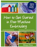 How to Get Started in Free-Machine Embroidery